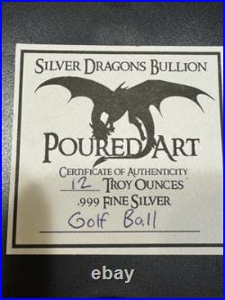 Silver Dragons Bullion Poured 12 Ounce Golf Ball 999 Fine RARE Silver Dragons Bullion Poured 12 Ounce Golf Ball 999 Fine RARE